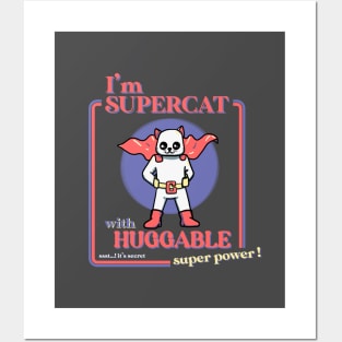 im supercat with huggable superpower Posters and Art